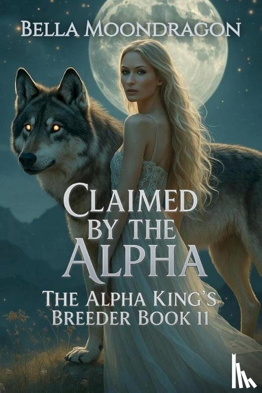 Moondragon, Bella - Claimed by the Alpha