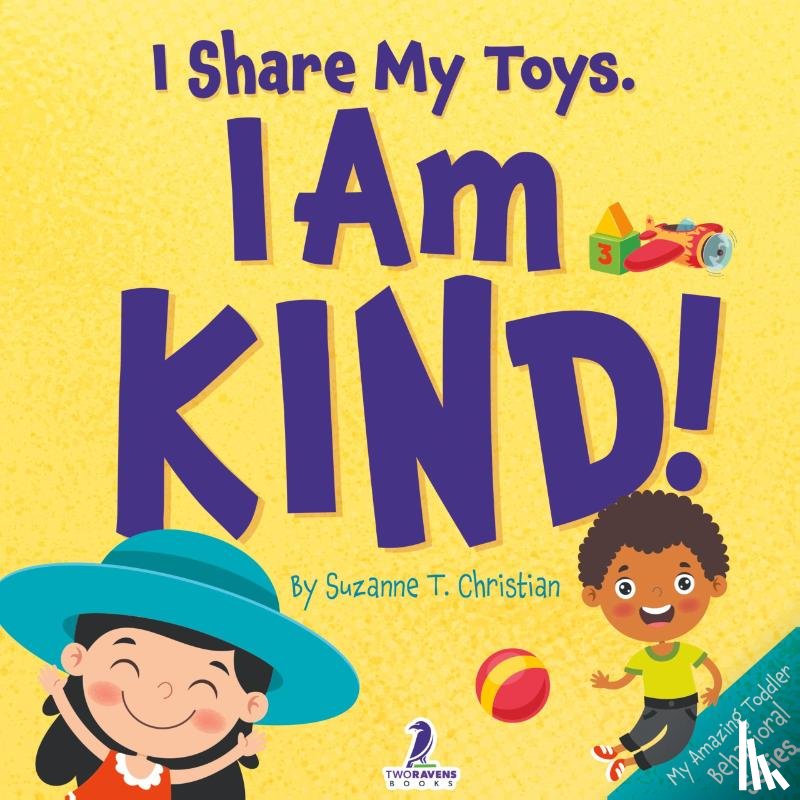Christian, Suzanne T., Ravens, Two Little - I Share My Toys. I Am Kind!
