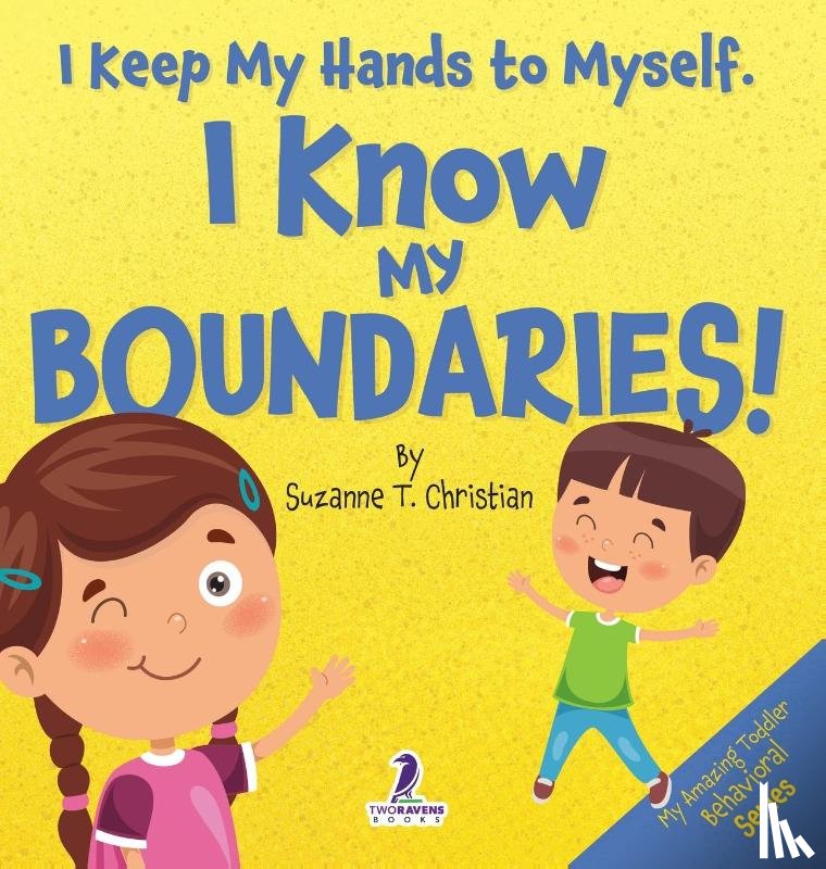 Christian, Suzanne T., Ravens, Two Little - I Keep My Hands to Myself. I Know My Boundaries!