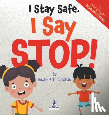 Christian, Suzanne T., Ravens, Two Little - I Stay Safe. I Say Stop!