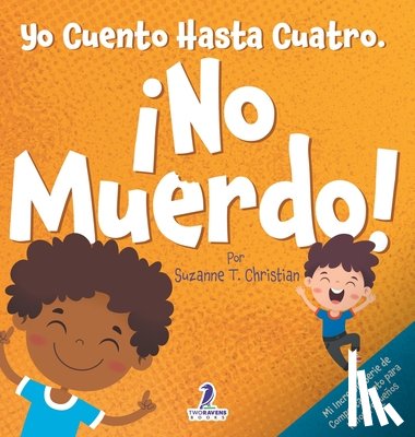 Christian, Suzanne T., Ravens, Two Little - Yo Cuento Hasta Cuatro. ¡No Muerdo!