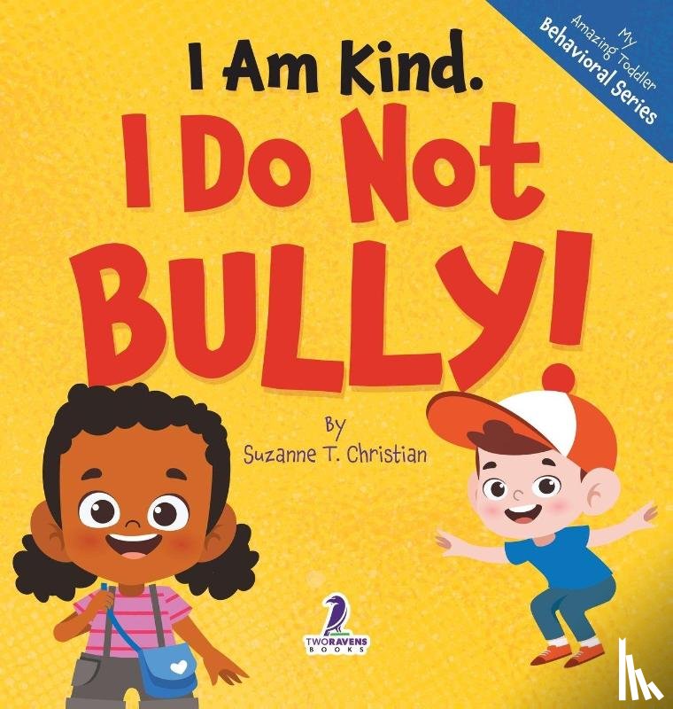 Christian, Suzanne T., Ravens, Two Little - I Am Kind. I Do Not Bully!