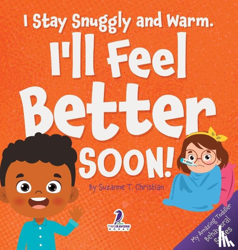 Christian, Suzanne T., Ravens, Two Little - I Stay Snuggly and Warm. I'll Feel Better Soon!