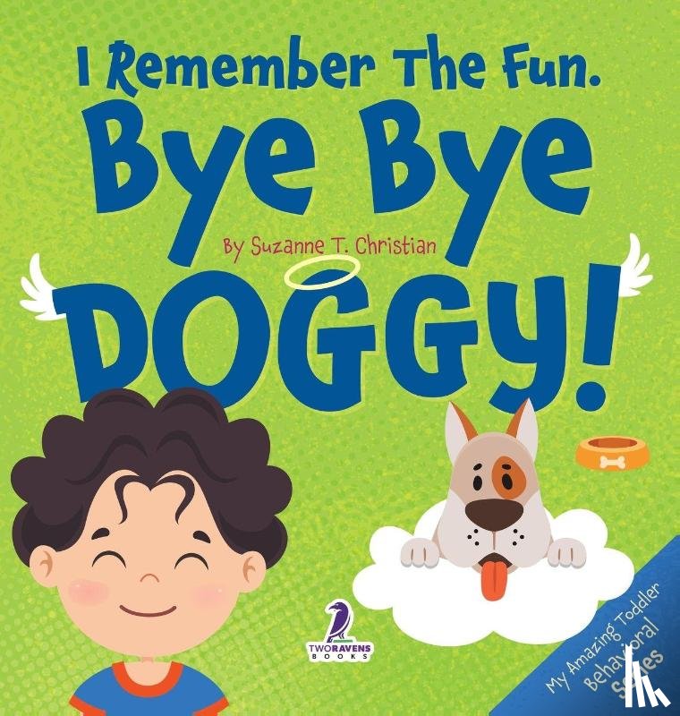 Christian, Suzanne T., Ravens, Two Little - I Remember the Fun. Bye Bye Doggy!