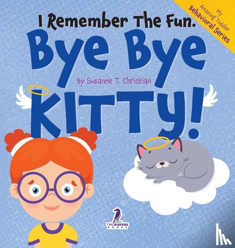Christian, Suzanne T., Ravens, Two Little - I Remember the Fun. Bye Bye Kitty!