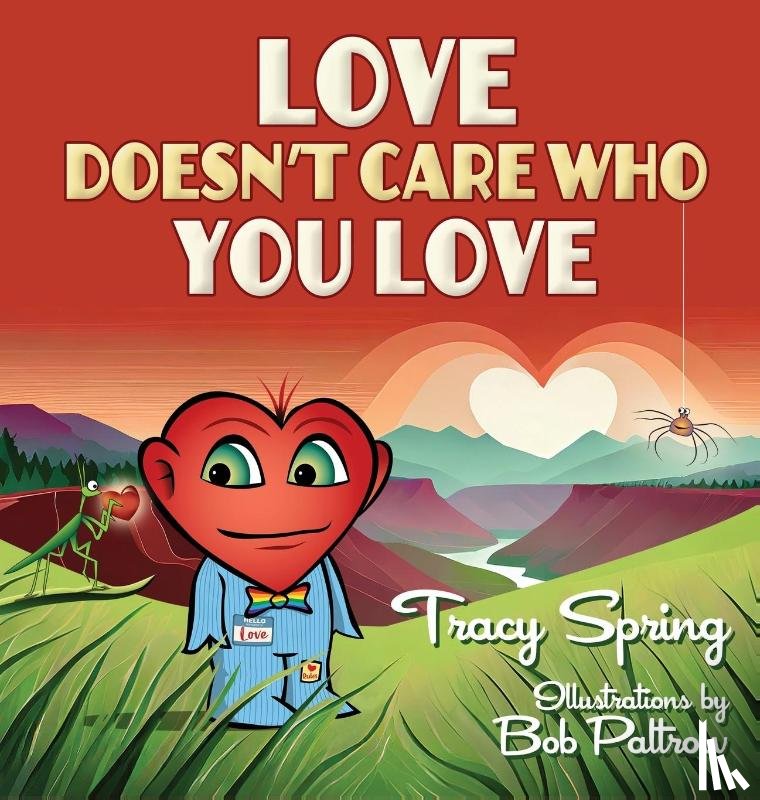 Spring, Tracy A - Love Doesn't Care Who You Love