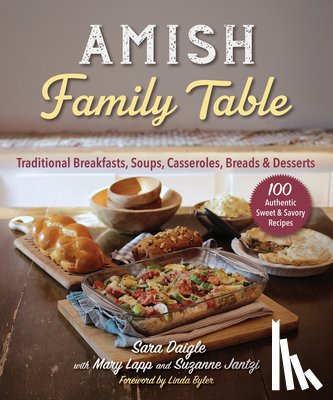 Daigle, Sara - Amish Family Table: Traditional Breakfasts, Soups, Casseroles, Breads & Desserts