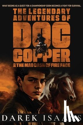 Isaacs, Darek - The Legendary Adventures of Doc Copper: And the Mad Dash of Fire Face