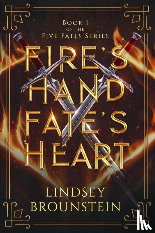 Brounstein, Lindsey - Fire's Hand, Fate's Heart