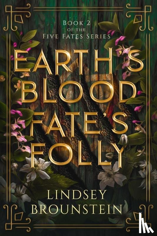Brounstein, Lindsey - Earth's Blood, Fate's Folly