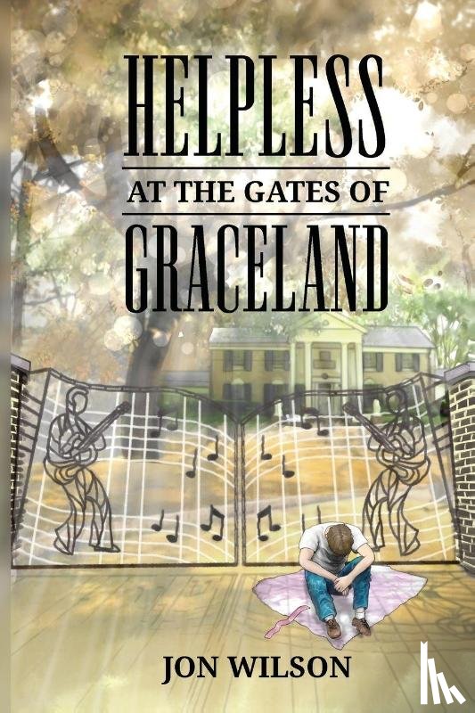 Wilson, Jon - Helpless at the Gates of Graceland