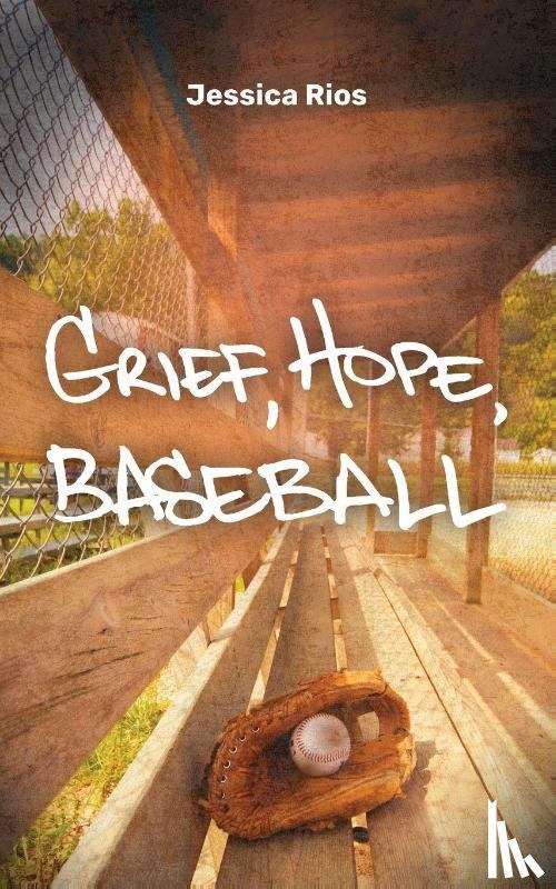 Rios, Jessica - Grief, Hope, Baseball