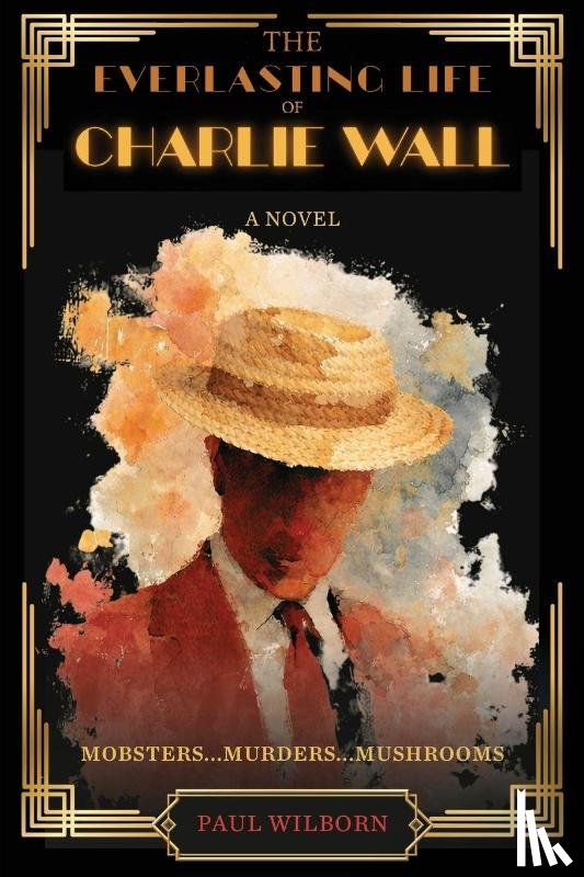Wilborn, Paul - The Everlasting Life of Charlie Wall