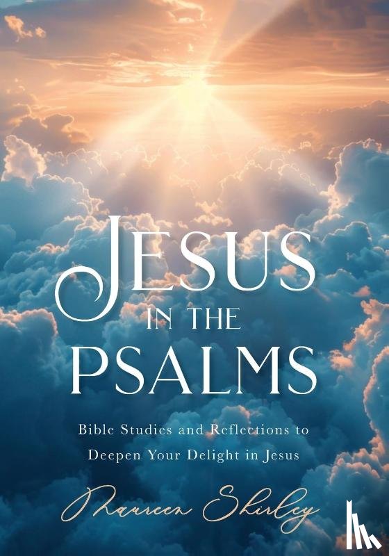 Shirley, Maureen - Jesus in the Psalms