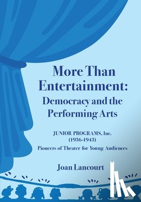 Lancourt, Joan - More Than Entertainment: Democracy and the Performing Arts