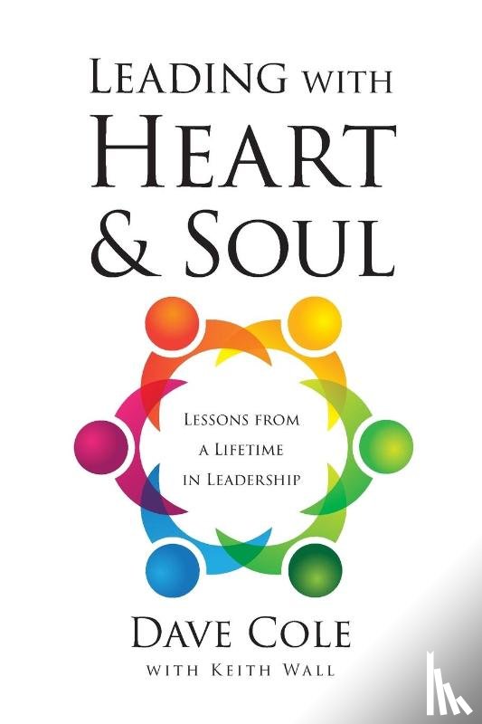 Cole, Dave - Leading with Heart and Soul