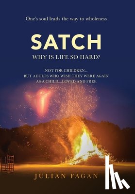 Fagan, Julian - Satch: Why is Life so Hard?