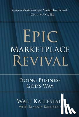 Kallestad, Walt - Epic Marketplace Revival: Doing Business God's Way
