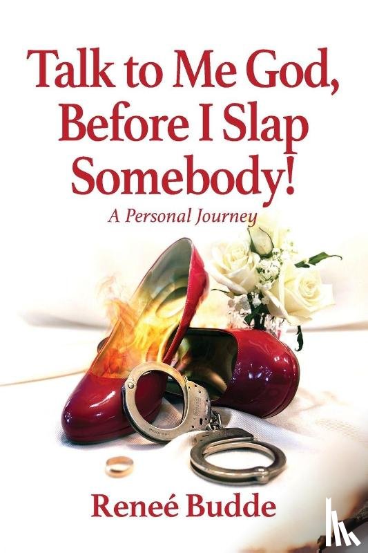 Budde, Reneé - Talk to Me God, Before I Slap Somebody!