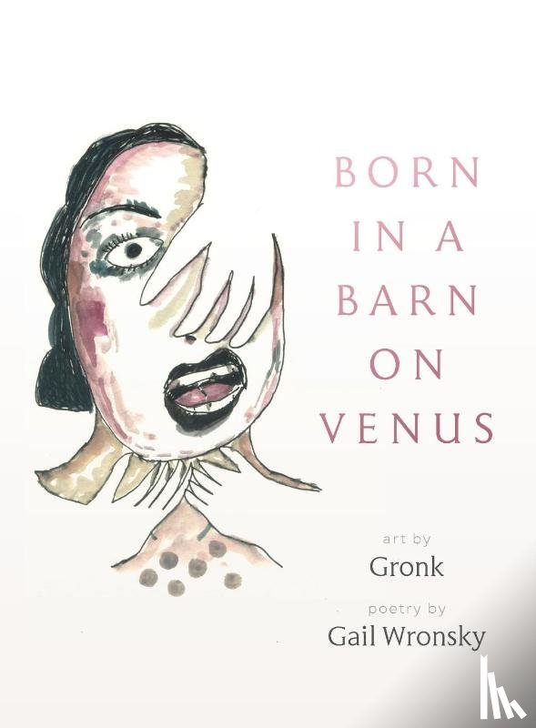 Wronsky, Gail - Born in a Barn on Venus