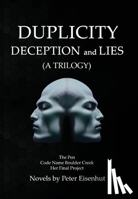 Eisenhut, Peter S. - DUPLICITY DECEPTION and LIES