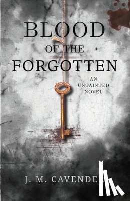 Cavender, J. M. - Blood of the Forgotten