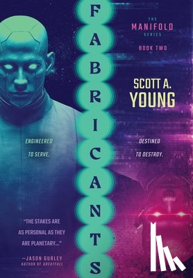 Young, Scott A. - Fabricants: A Quantum Sci-Fi Technothriller