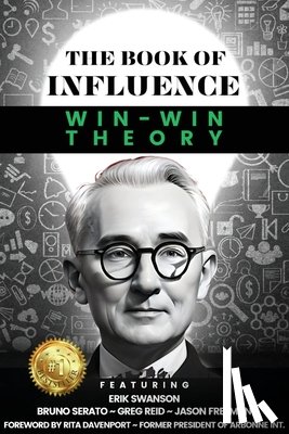 Swanson, Erik, Serato, Bruno, Reid, Greg - THE BOOK OF INFLUENCE - Win-Win Theory