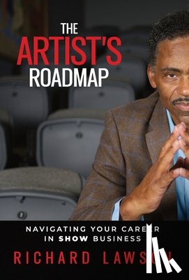 Lawson, Richard - The Artist's Roadmap: Navigating Your Career in SHOW Business