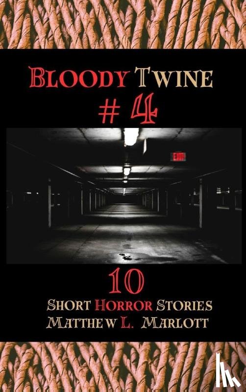 Marlott, Matthew L. - Bloody Twine #4