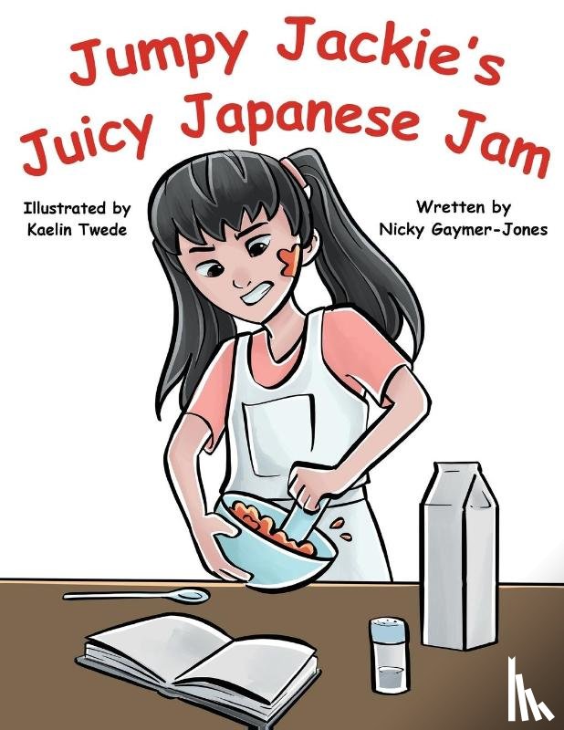 Twede, Kaelin, Gaymer-Jones, Nicky - Jumpy Jackie's Juicy Japanese Jam