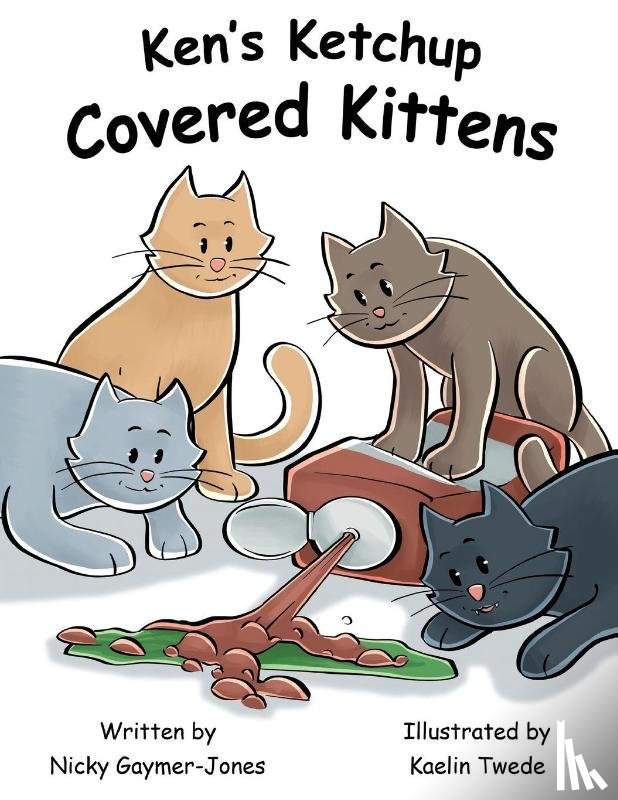 Gaymer-Jones, Nicky - Ken's Ketchup Covered Kittens