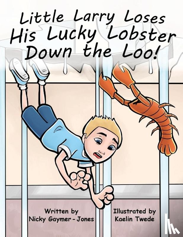 Gaymer-Jones, Nicky - Little Larry Loses His Lucky Lobster Down the Loo