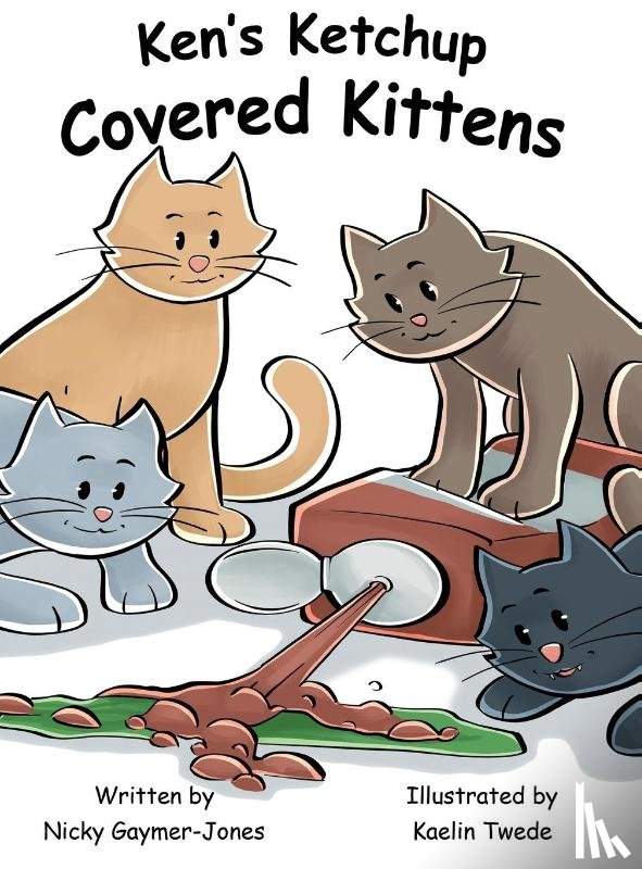 Gaymer-Jones, Nicky - Ken's Ketchup Covered Kittens