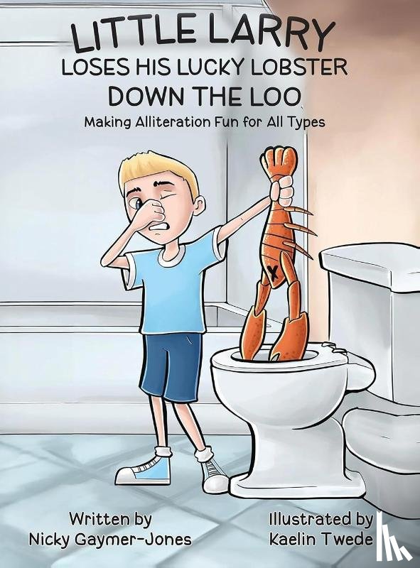 Gaymer-Jones, Nicky - Little Larry Loses his Lucky Lobster Down the Loo
