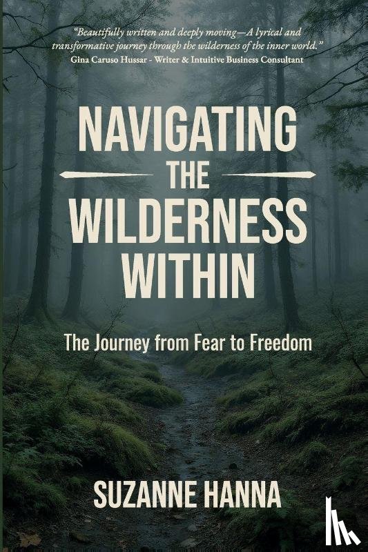 Hanna, Suzanne - Navigating the Wilderness Within