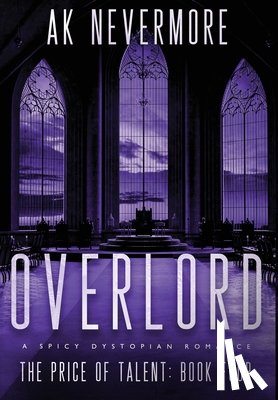 Nevermore, Ak - Overlord: A Spicy Dystopian Romance