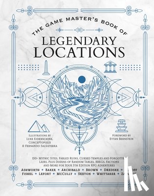 Ashworth, Jeff, Baker, Tim - The Game Master's Book of Legendary Locations