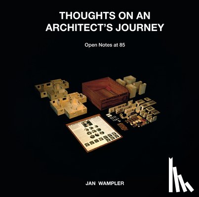 Eyck, Aldo Van - Thoughts on an Architect's Journey: Open Notes at 85 Jan Wampler