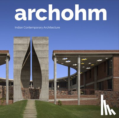 Chen, Aric - Archohm: Indian Contemporary Architecture