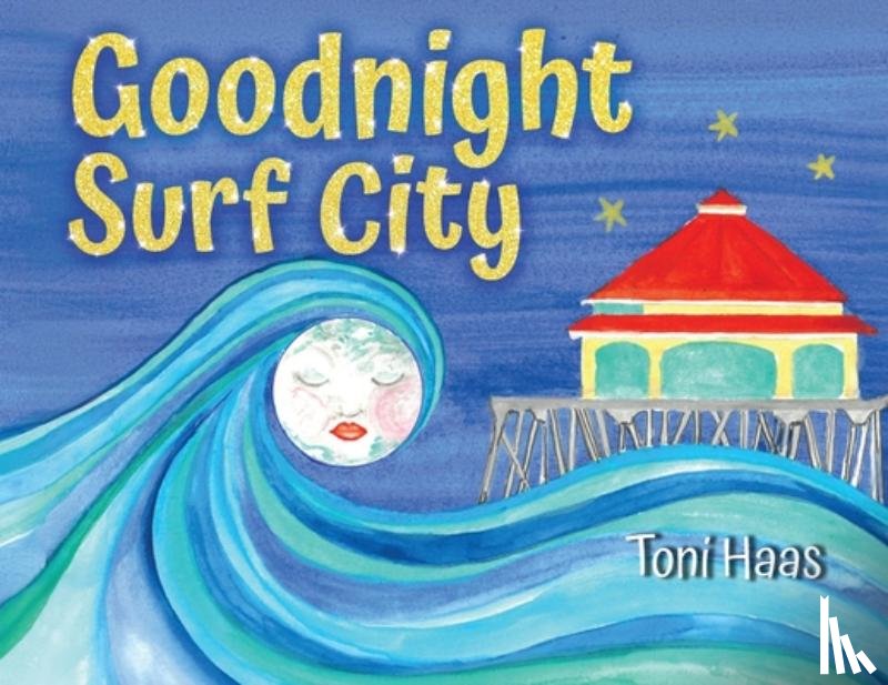 Haas, Toni - Goodnight Surf City