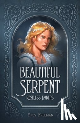Freeman, Ynes - Beautiful Serpent, Restless Embers