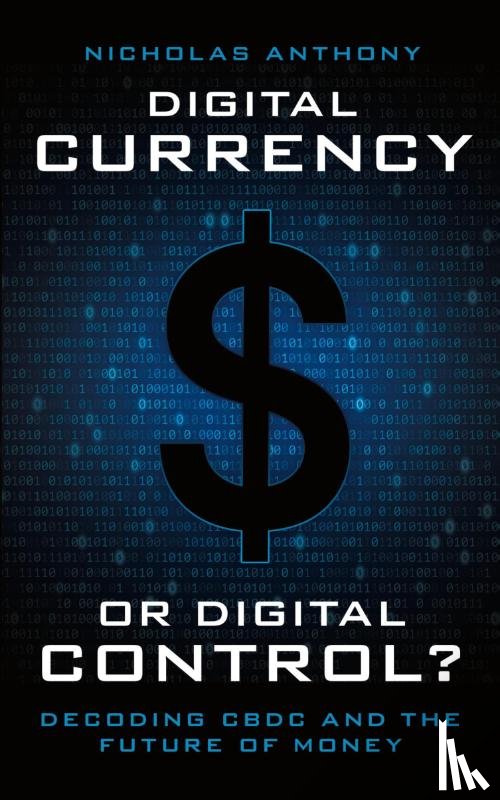 Anthony, Nicholas - Digital Currency or Digital Control?