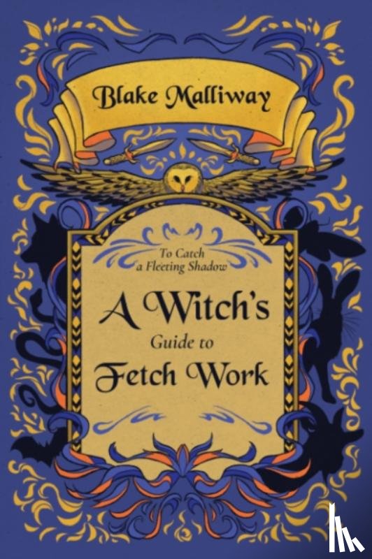 Malliway, Blake (Blake Malliway) - A Witch's Guide to Fetch Work