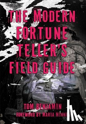 Benjamin, Tom (Tom Benjamin) - The Modern Fortune-Teller's Field Guide