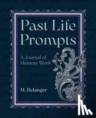 Belanger, M. (M. Belanger) - Past Life Prompts
