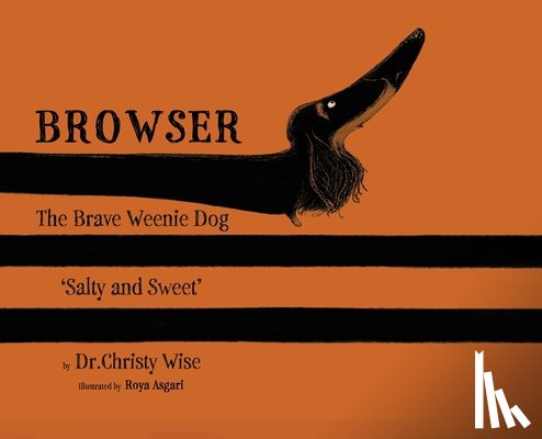 Wise, Christy - Browser The Brave Weenie Dog: Salty And Sweet