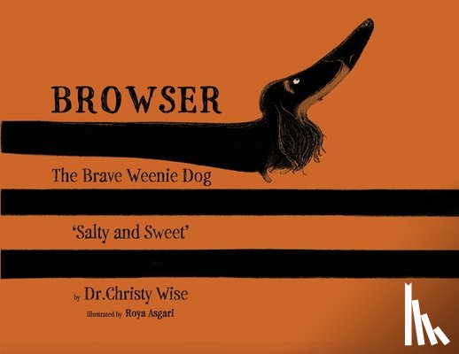 Wise, Christy - Browser The Brave Weenie Dog: Salty And Sweet