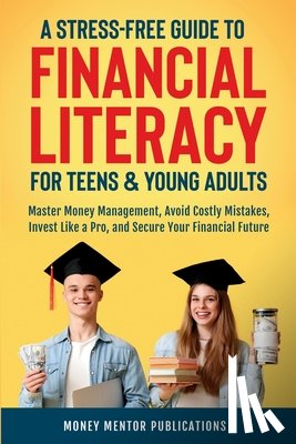 Publications, Money Mentor - A Stress-Free Guide to Financial Literacy for Teens and Young Adults