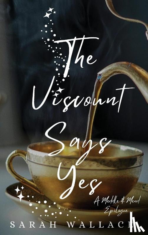 Wallace, Sarah - The Viscount Says Yes